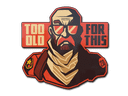 Sticker | Too Old for This Item Image